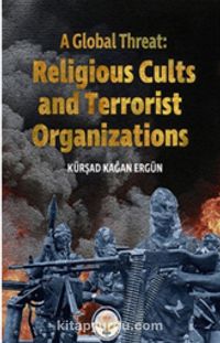 A Global Threat: Religious Cults Sand Terrorist Organizations