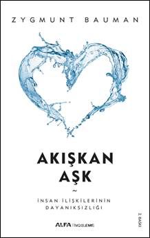 Akışkan Aşk & İnsan İlişkilerinin Dayanıksızlığı