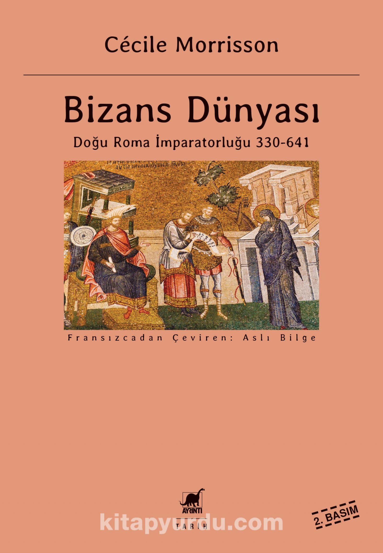 Bizans Dünyası & Doğu Roma İmparatorluğu 330-641