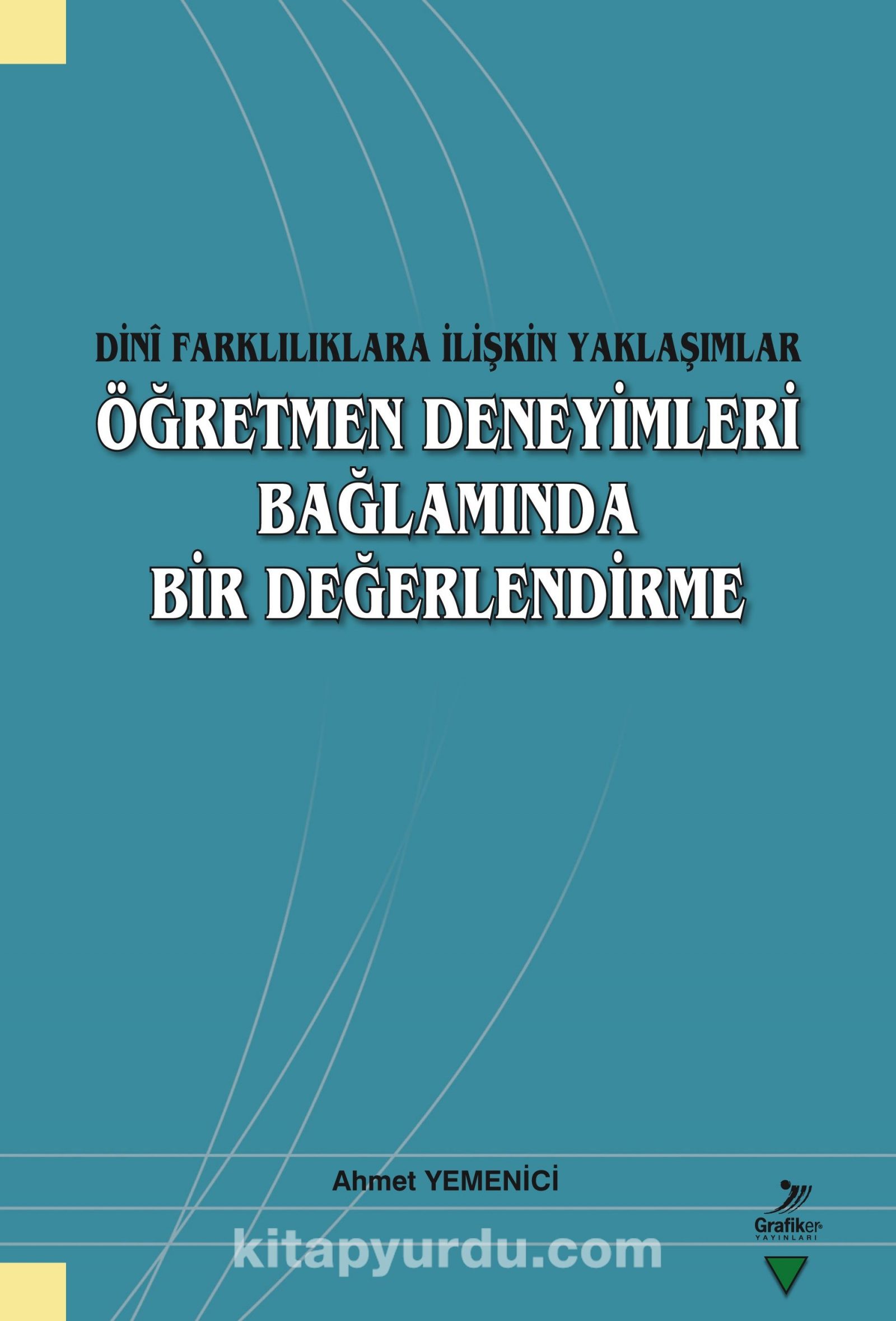 Dini Farklılıklara İlişkin Yaklaşımlar Öğretmen Deneyimleri Bağlamında Bir Değerlendirme