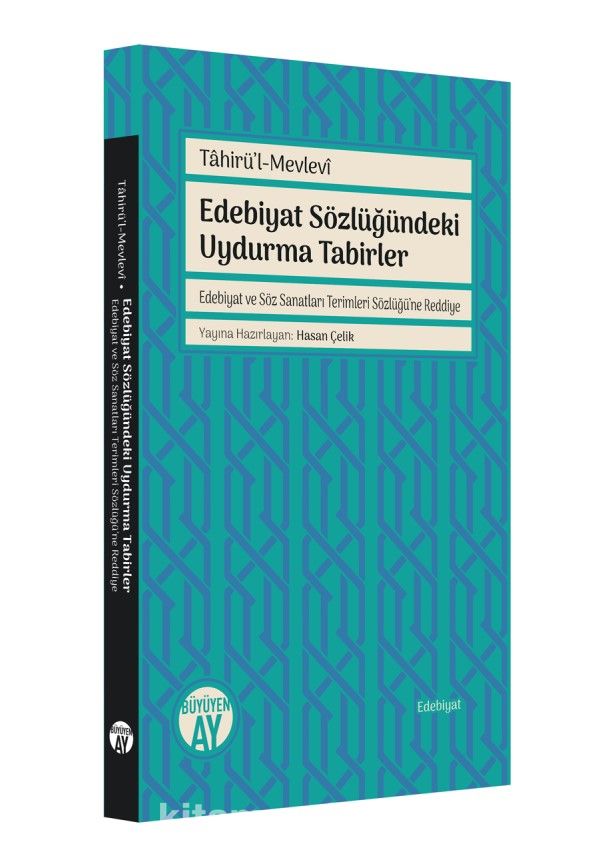 Edebiyat Sözlüğündeki Uydurma Tabirler & Edebiyat ve Söz Sanatları Terimleri Sözlüğü’ne Reddiye