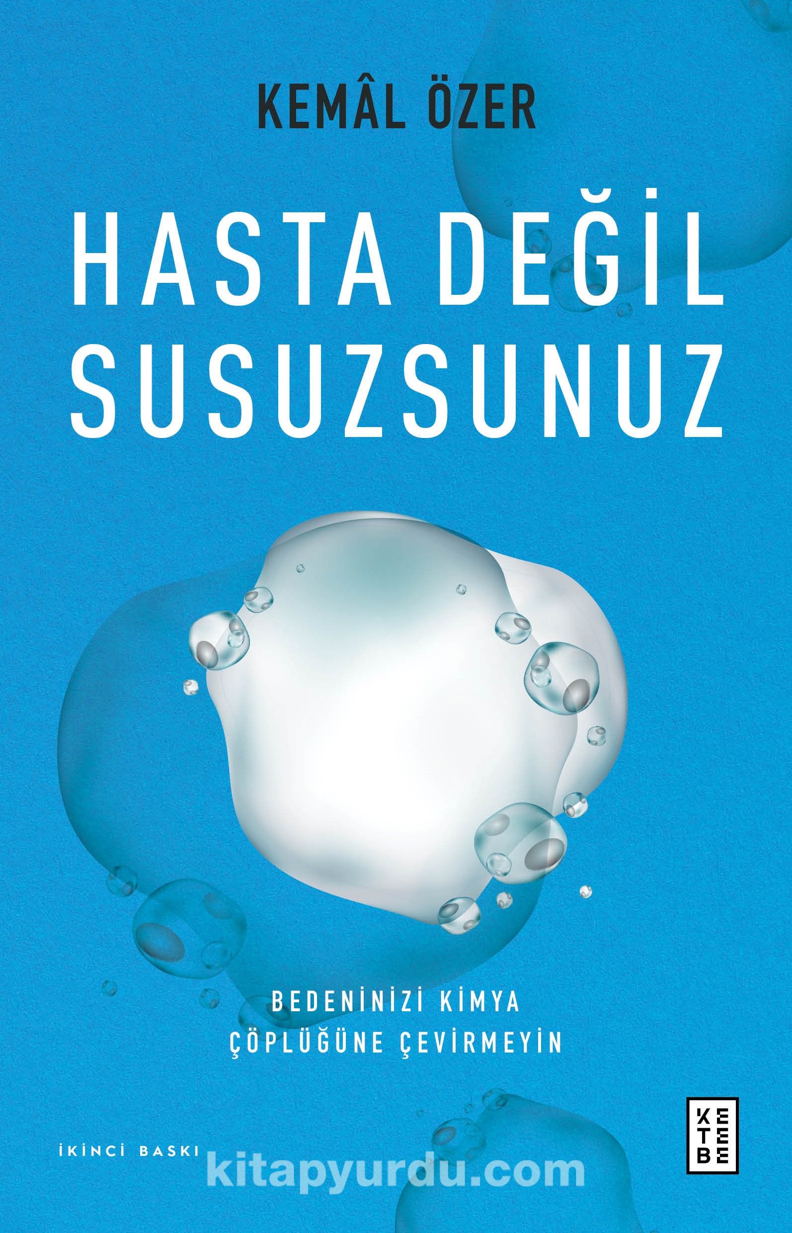 Hasta Değil Susuzsunuz