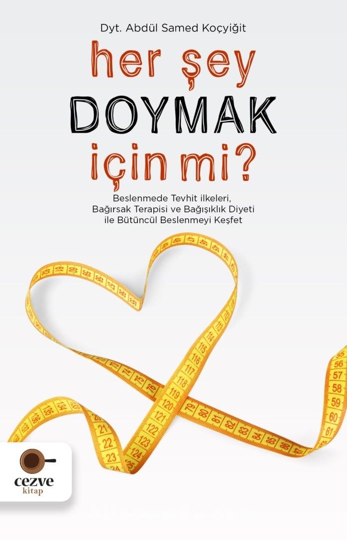 Her Şey Doymak İçin Mi ?