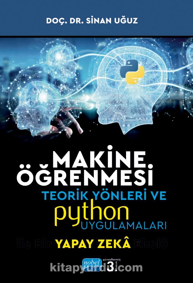 Makine Öğrenmesi Teorik Yönleri Ve Python Uygulamaları İle Bir Yapay Zeka Ekolü