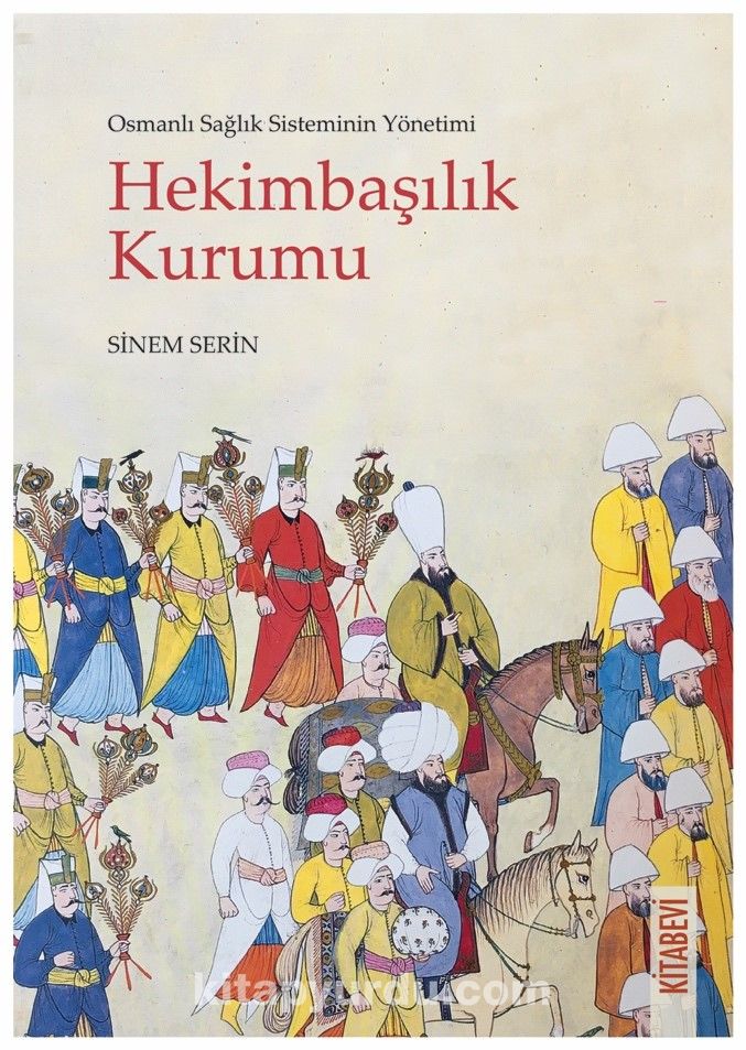 Osmanlı Sağlık Sisteminin Yönetimi Hekimbaşılık Kurumu