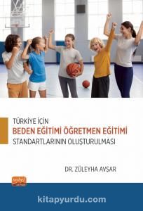 Türkiye İçin Beden Eğitimi Öğretmen Eğitimi Standartlarının Oluşturulması