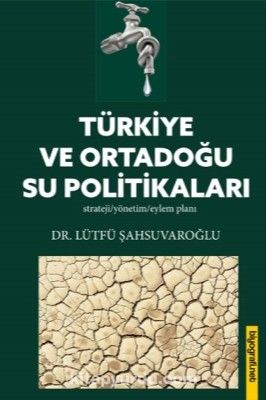 Türkiye ve Ortadoğu Su Politikaları