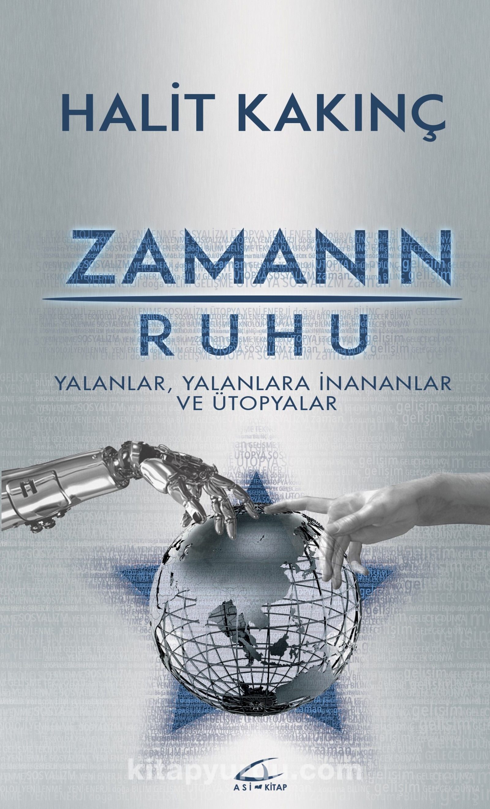 Zamanın Ruhu & Yalanlar, Yalanlara İnananlar ve Ütopyalar