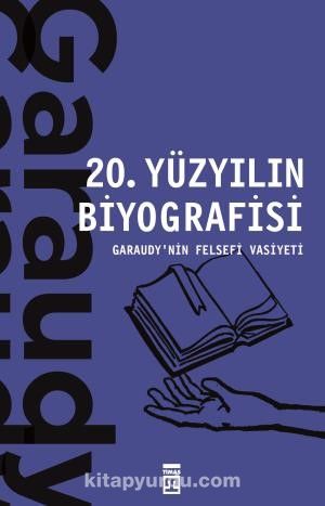 20. Yüzyılın Biyografisi / Garaudy'nin Felsefi Vasiyeti