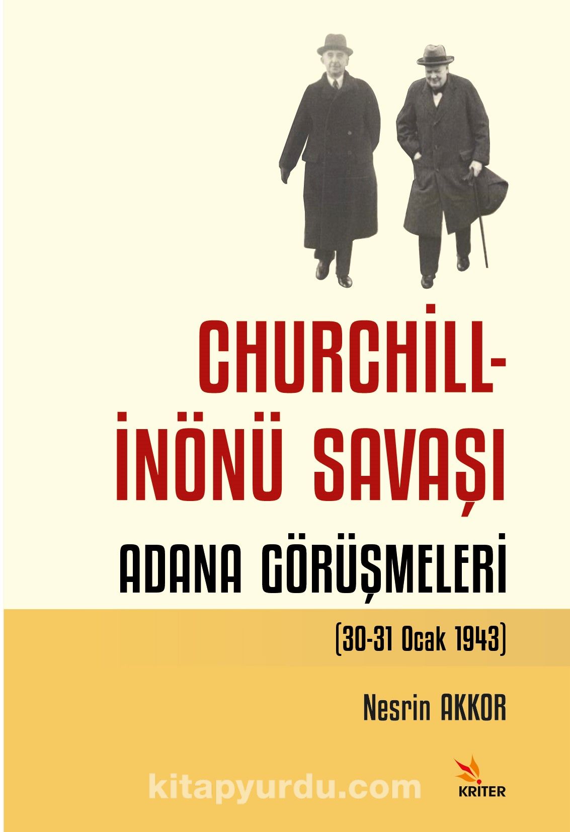 Churchill - İnönü Savaşı: Adana Görüşmeleri (30-31 Ocak 1943)