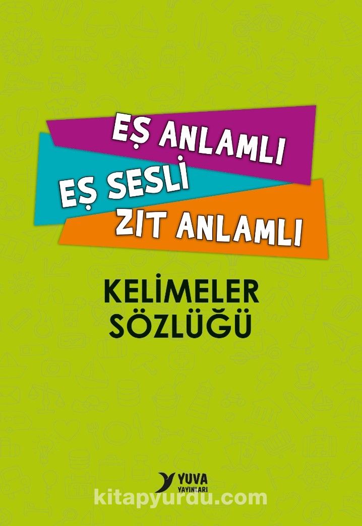 İlkokul Eş Sesli-Eş-Zıt Anlamlı Kelimeler Sözlüğü