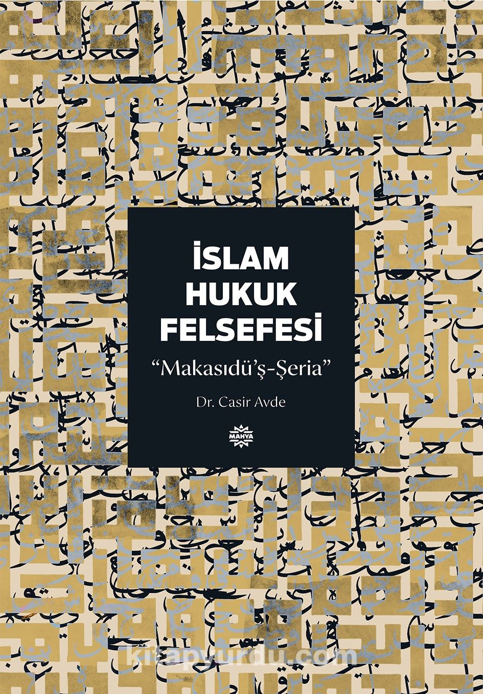 İslam Hukuk Felsefesi & Makasıdü’ş-Şeria