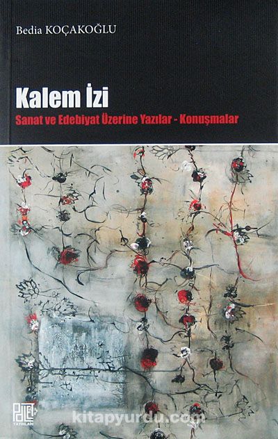 Kalem İzi & Sanat ve Edebiyat Üzerine Yazılar - Konuşmalar