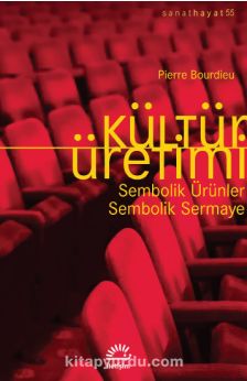 Kültür Üretimi & Sembolik Ürünler Sembolik Sermaye