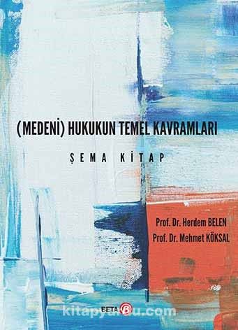 Medeni) Hukukun Temel Kavramları Şema Kitap