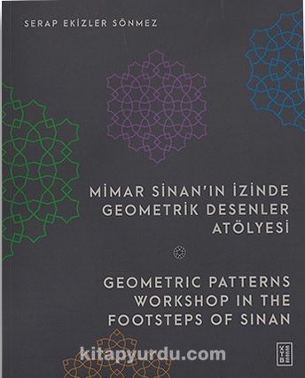 Mimar Sinan’ın İzinde Geometrik Desenler Atölyesi / Geometric Patterns Workshop in the Footsteps of Sinan