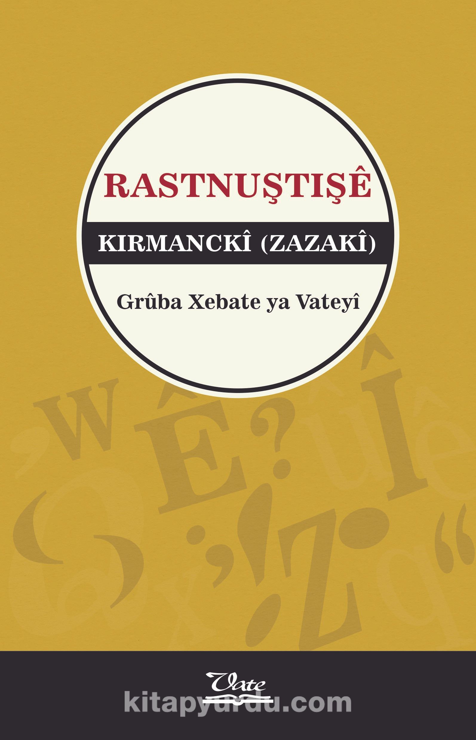 Rastnuştişe Kırmancki (Zazaki)