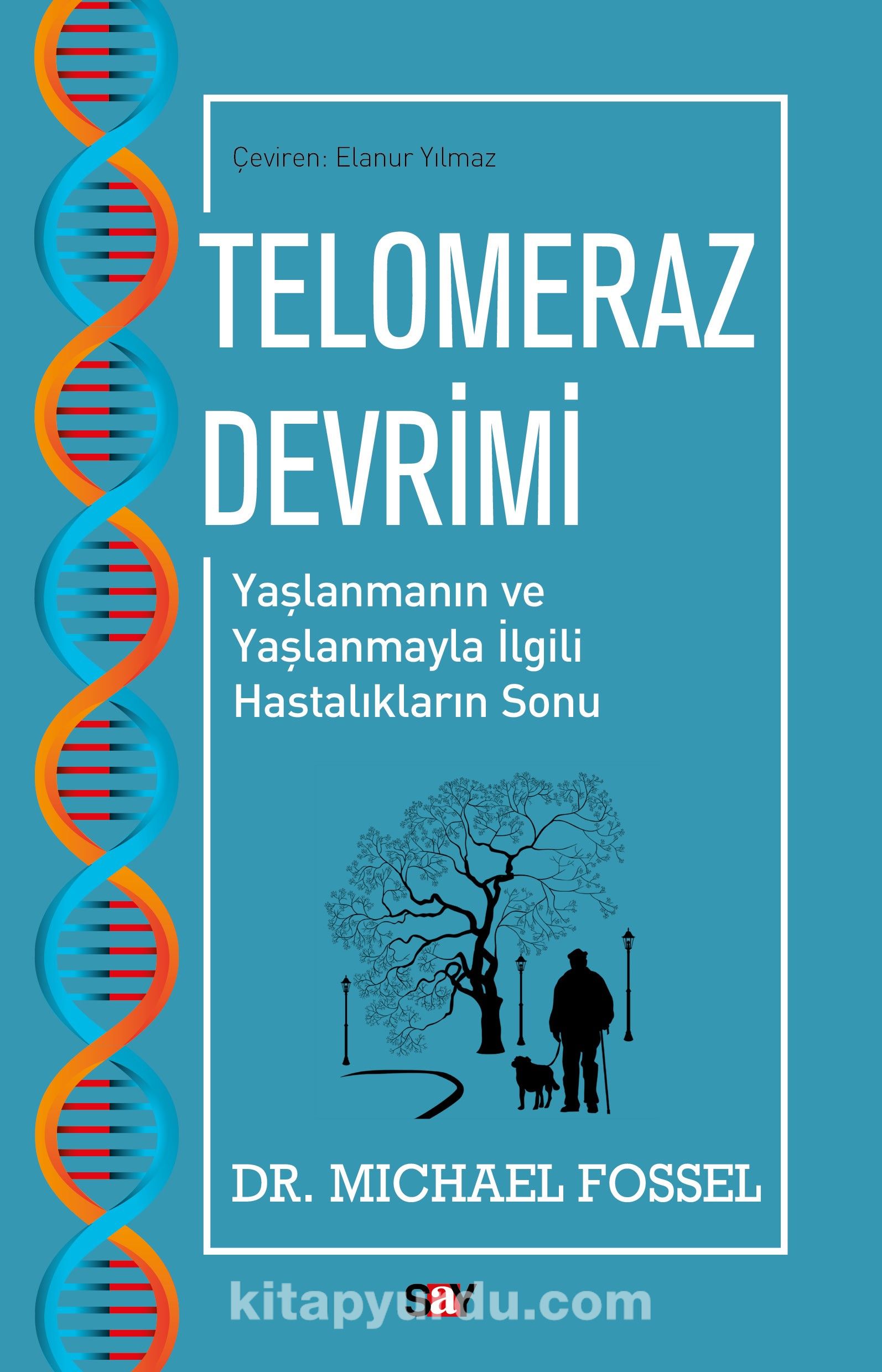 Telomeraz Devrimi -Yaşlanmanın ve Yaşlanmayla İlgili Hastalıkların Sonu