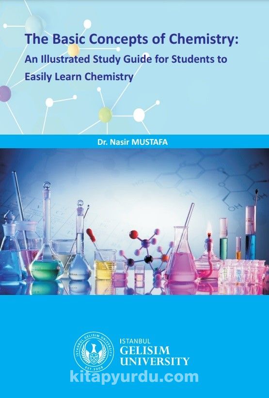 The Basic Concepts Of Chemistry : An Illustrated Study Guide for Students to Easily Learn Chemistry