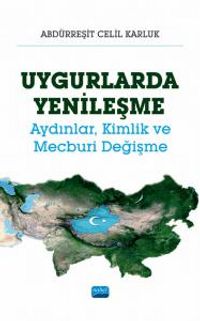 Uygurlarda Yenileşme & Aydınlar, Kimlik ve Mecburi Değişme