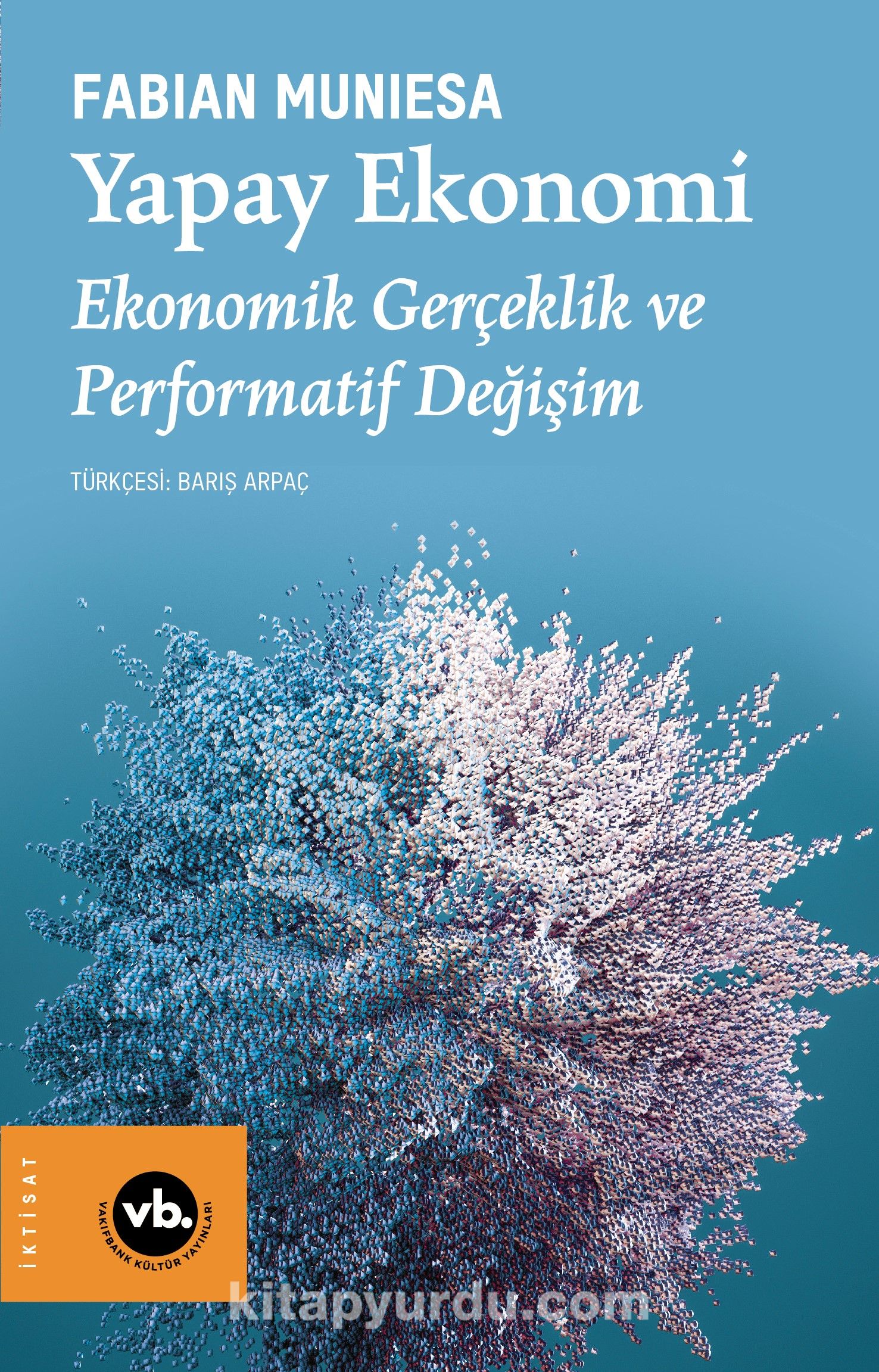 Yapay Ekonomi & Ekonomik Gerçeklik ve Performatif Değişim