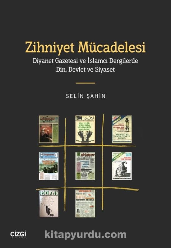 Zihniyet Mücadelesi & Diyanet Gazetesi ve İslamcı Dergilerde Din, Devlet ve Siyaset