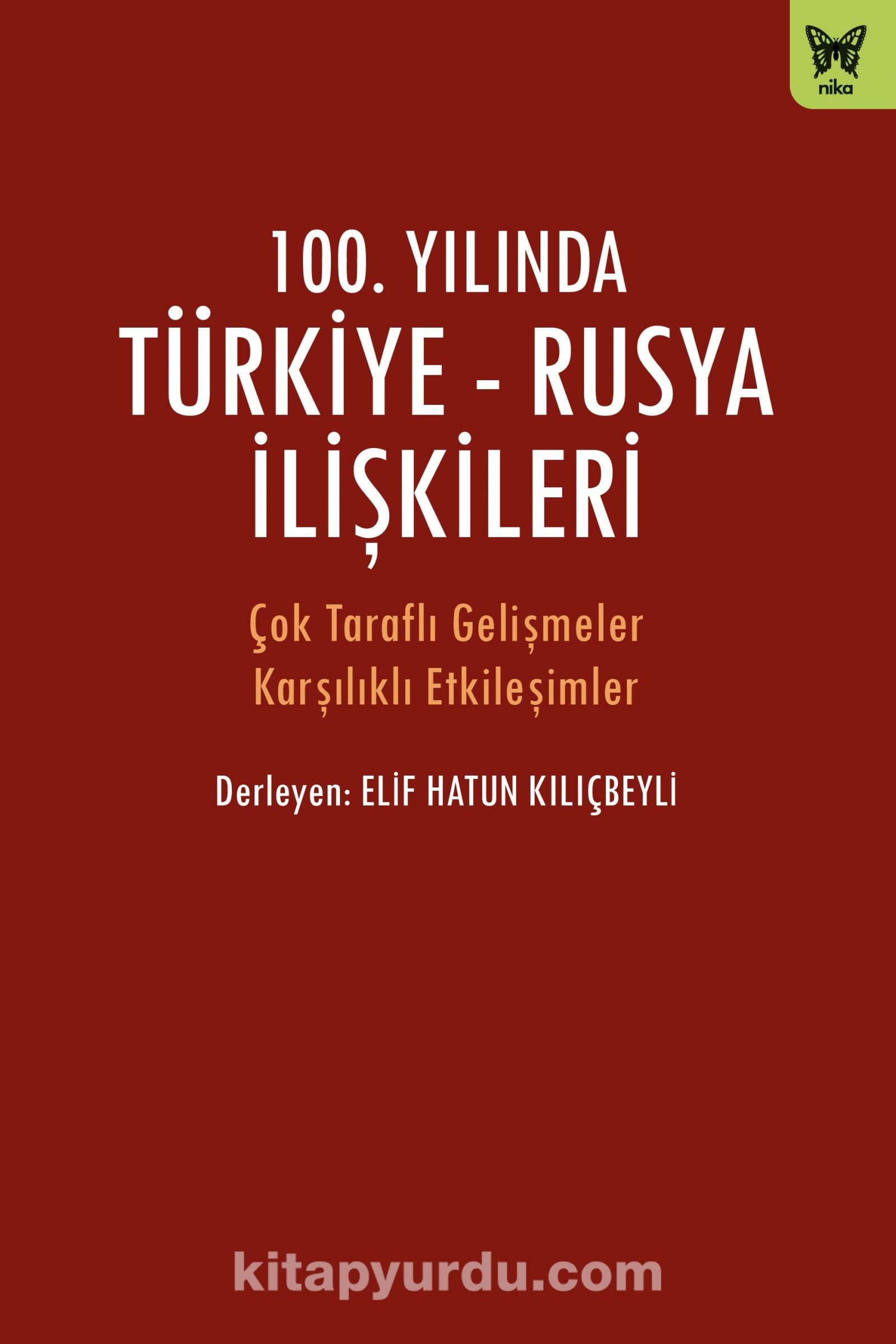 100. Yılında Türkiye-Rusya İlişkileri