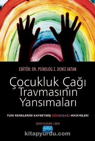 Çocukluk Çağı Travmasının Yansımaları & Tüm Renklerini Kaybetmiş Gökkuşağı Hikayeleri