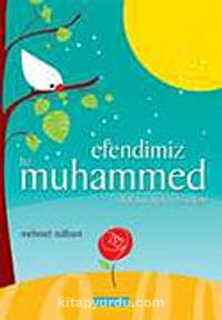 Efendimiz Hz. Muhammed (s.a.v.)