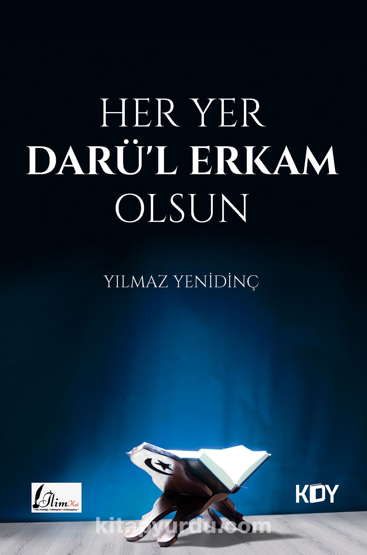 Her Yer "Darü'l Erkam" Olsun