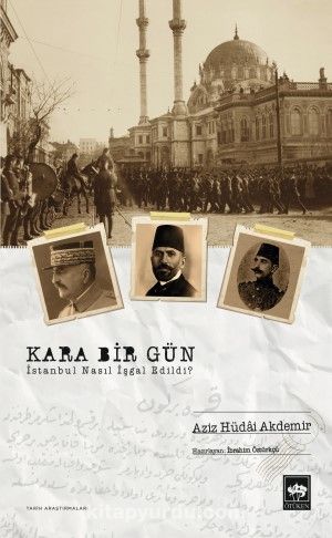 Kara Bir Gün & İstanbul Nasıl İşgal Edildi?