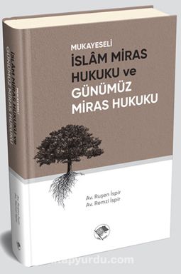 Mukayeseli İslam Miras Hukuku ve Günümüz Miras Hukuku