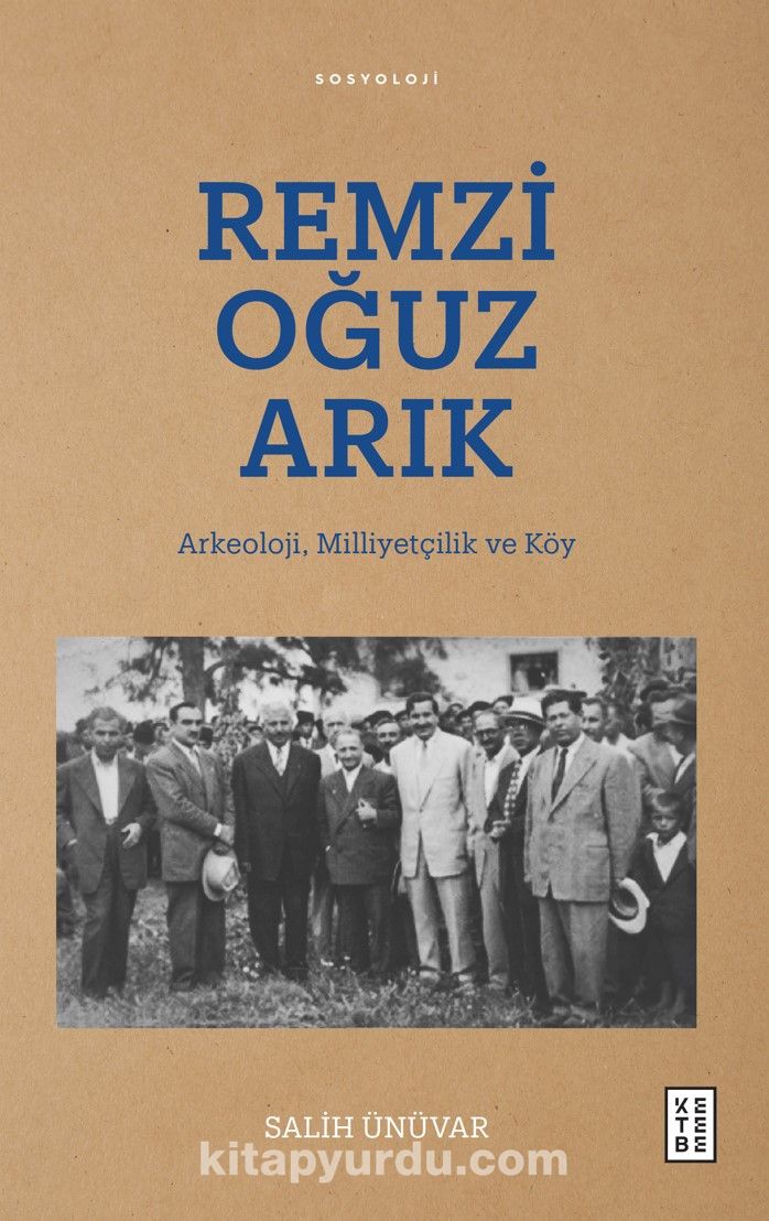 Remzi Oğuz Arık & Arkeoloji, Milliyetçilik ve Köy