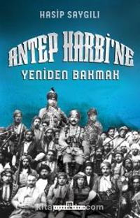 Antep Harbi'ne Yeniden Bakmak