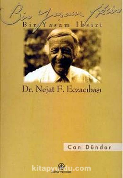 Bir Yaşam İksiri Dr. Nejat F. Eczacıbaşı (20-A-16)