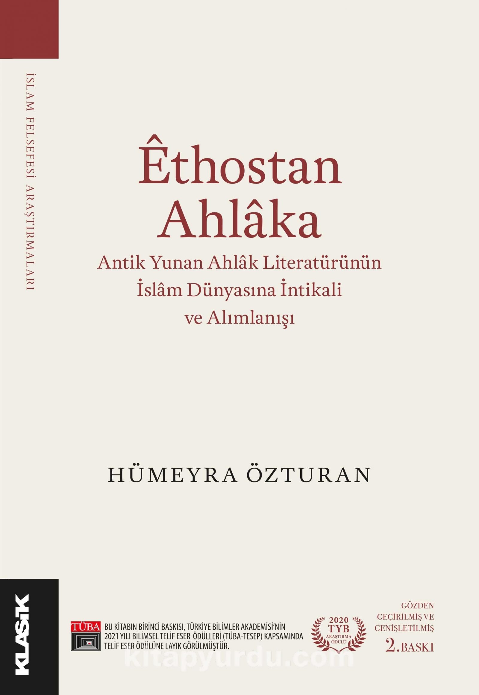 Ethostan Ahlaka & Antik Yunan Ahlak Literatürünün İslam Dünyasına İntikali ve Alımlanışı