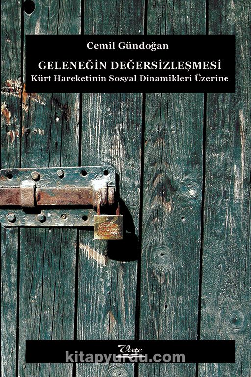 Geleneğin Değersizleşmesi & Kürt Hareketinin Sosyal Dinamikleri Üzerine