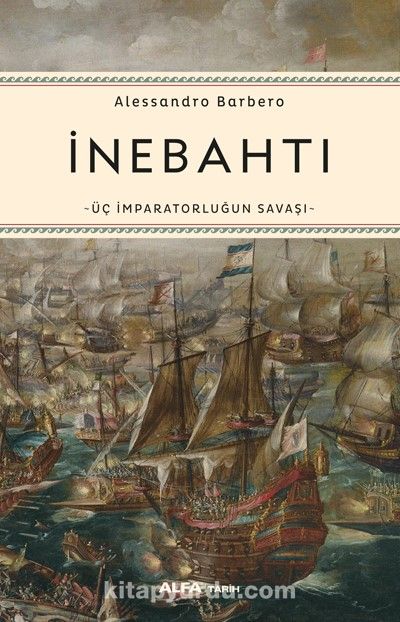 İnebahtı & Üç İmparatorluğun Savaşı