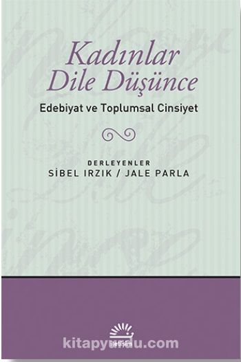 Kadınlar Dile Düşünce / Edebiyat ve Toplumsal Cinsiyet