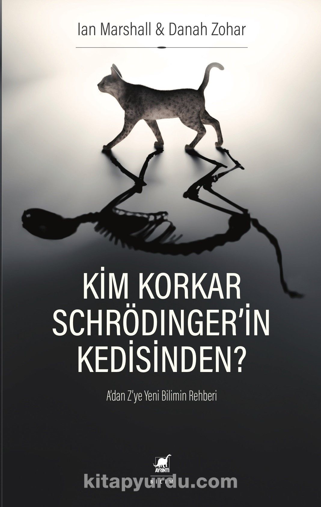 Kim Korkar Schrödinger'in Kedisinden? & A'dan Z'ye Yeni Bilimin Rehberi