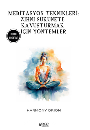 Meditasyon Teknikleri / Zihni Sükunete Kavuşturmak İçin Yöntemler