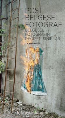 Post Belgesel Fotoğraf: Belgesel Fotoğrafın Değişen Sınırları