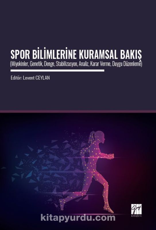 Spor Bilimlerine Kuramsal Bakış & (Miyokinler, Genetik, Denge, Stabilizasyon, Analiz, Karar Verme, Duygu Düzenleme)