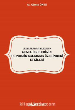 Uluslararası Hukukun Genel İlkelerinin Ekonomik Kalkınma Üzerindeki Etkileri