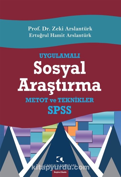 Uygulamalı Sosyal Araştırma & SPSS, Kavramlar, Teknikler, Metotlar, Bilgisayar Uygulamaları