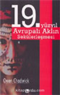 19. Yüzyıl Avrupalı Aklın Sekülerleşmesi