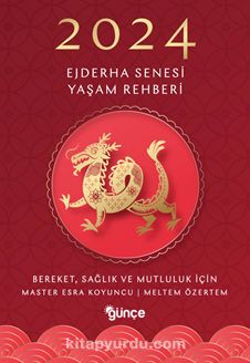 2024 Ejderha Senesi Yaşam Rehberi