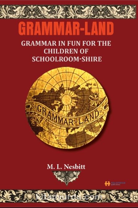 Grammar-Land & Grammar in Fun for the Children of Schoolroom-shire