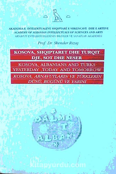 Kosova, Arnavutların ve Türklerin Dünü, Bugünü ve Yarını (2-E-11)