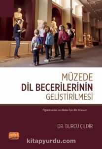 Müzede Dil Becerilerinin Geliştirilmesi & Öğretmenler ve Aileler İçin Bir Kılavuz